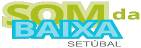 Som da Baixa Setúbal